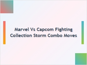 Marvel vs Capcom Storm Combo Moves