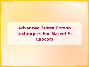 Advanced Storm Combo Techniques for Marvel vs Capcom