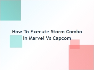How to Execute Storm Combo in Marvel vs Capcom