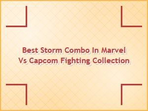 Best Storm Combo in Marvel vs Capcom Fighting Collection